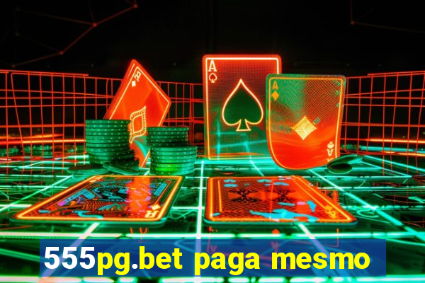 555pg.bet paga mesmo